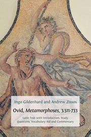 Ovid, Metamorphoses, 3.511-733 : Latin text with introduction, commentary, glossary of terms, vocabulary aid and study questions /