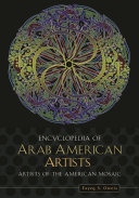 Encyclopedia of Arab American artists /
