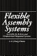 Flexible assembly systems : assembly by robots and computerized integrated systems /