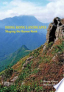 Hong Kong landscapes : shaping the barren rock /