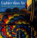 Lighter than air : an illustrated history of the development of hot-air balloons and airships /