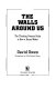 The walls around us : the thinking person's guide to how a house works /