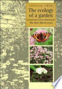 The ecology of a garden : the first fifteen years /
