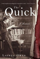 The quick : a novel /