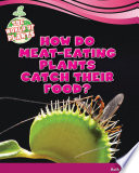 How do meat-eating plants catch their food? /