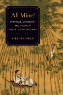 All mine! : happiness, ownership, and naming in eleventh-century China /