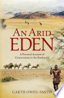 An arid Eden : a personal account of conservation in the Kaokoveld /