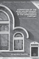 Formation of the African Methodist Episcopal Church in the nineteenth century /
