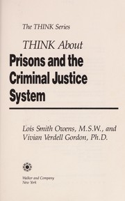 Think about prisons and the criminal justice system /