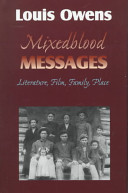 Mixedblood messages : literature, film, family, place /