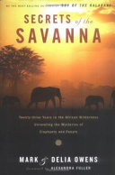 Secrets of the savanna : twenty-three years in the African wilderness unraveling the mysteries of elephants and people /