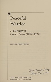 Peaceful warrior : a biography of Horace Porter (1837-1921) /