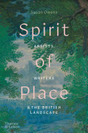 Spirit of place : artists, writers and the British landscape /