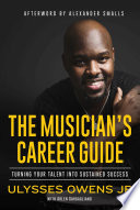 Musician's career guide : turning your talent into sustained success.