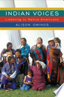 Indian voices : listening to Native Americans /