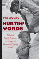 Hurtin' words : debating family problems in the twentieth-century South /