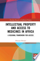 Intellectual property and access to medicines in Africa : a regional framework for access /