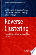 Reverse Clustering : Formulation, Interpretation and Case Studies /