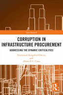 Corruption in infrastructure procurement : addressing the dynamic criticalities /