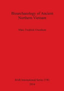 Bioarchaeology of ancient northern Vietnam /