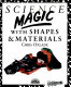 Science magic with shapes & materials /