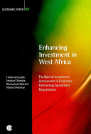 Enhancing investment in West Africa : the role of investment instruments in economic partnership agreement negotiations /