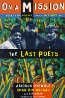 The Last Poets on a mission : selected poems and a history of the Last Poets /