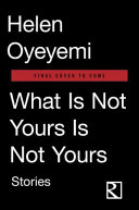 What is not yours is not yours : stories /