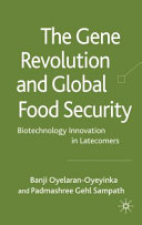 The gene revolution and global food security : biotechnology innovation in latecomers /