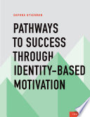 Pathways to success through identity-based motivation /