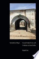 Semiotics of rape : sexual subjectivity and violation in rural India /