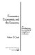 Economics, economists, and the economy : an introduction to a world of magnificent confusion /