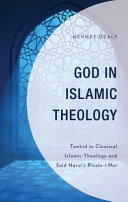 God in Islamic theology : Tawhid in classical Islamic theology and Said Nursi's Risale-i nur /