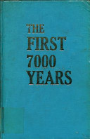 The first 7000 years ; a study in Bible chronology /