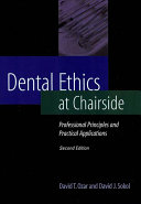 Dental ethics at chairside : professional principles and practical applications /