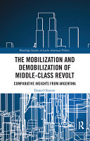 The mobilization and demobilization of middle-class revolt : comparative insights from Argentina /