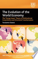 The evolution of the world economy : the "flying-geese- theory of multinational corporations and structural transformation /