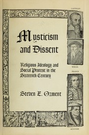 Mysticism and dissent ; religious ideology and social protest in the sixteenth century /