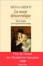 La muse démocratique : Henry James ou les pouvoirs du roman /