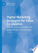 Digital Marketing Strategies for Value Co-creation : Models and Approaches for Online Brand Communities /