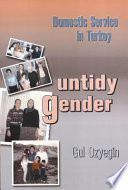 Untidy gender : domestic service in Turkey /