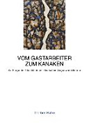 Vom Gastarbeiter zum Kanaken : zur Frage der Identität in der deutschen Gegenwartsliteratur /