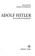 Adolf Hitler : eine politische Biographie /