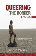 Queering the border : essays /
