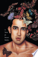 A taste for brown bodies : gay modernity and cosmopolitan desire /