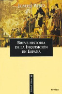 Breve historia de la inquisición en España /