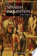 The Spanish Inquisition : a history /