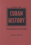 Essays on Cuban history : historiography and research /