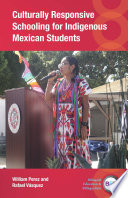 Culturally responsive schooling for indigenous Mexican students /