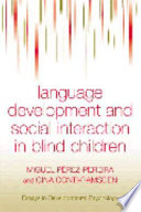 Language development and social interaction in blind children /